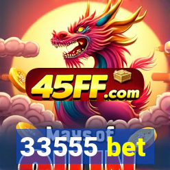 33555 bet